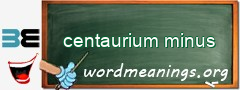 WordMeaning blackboard for centaurium minus